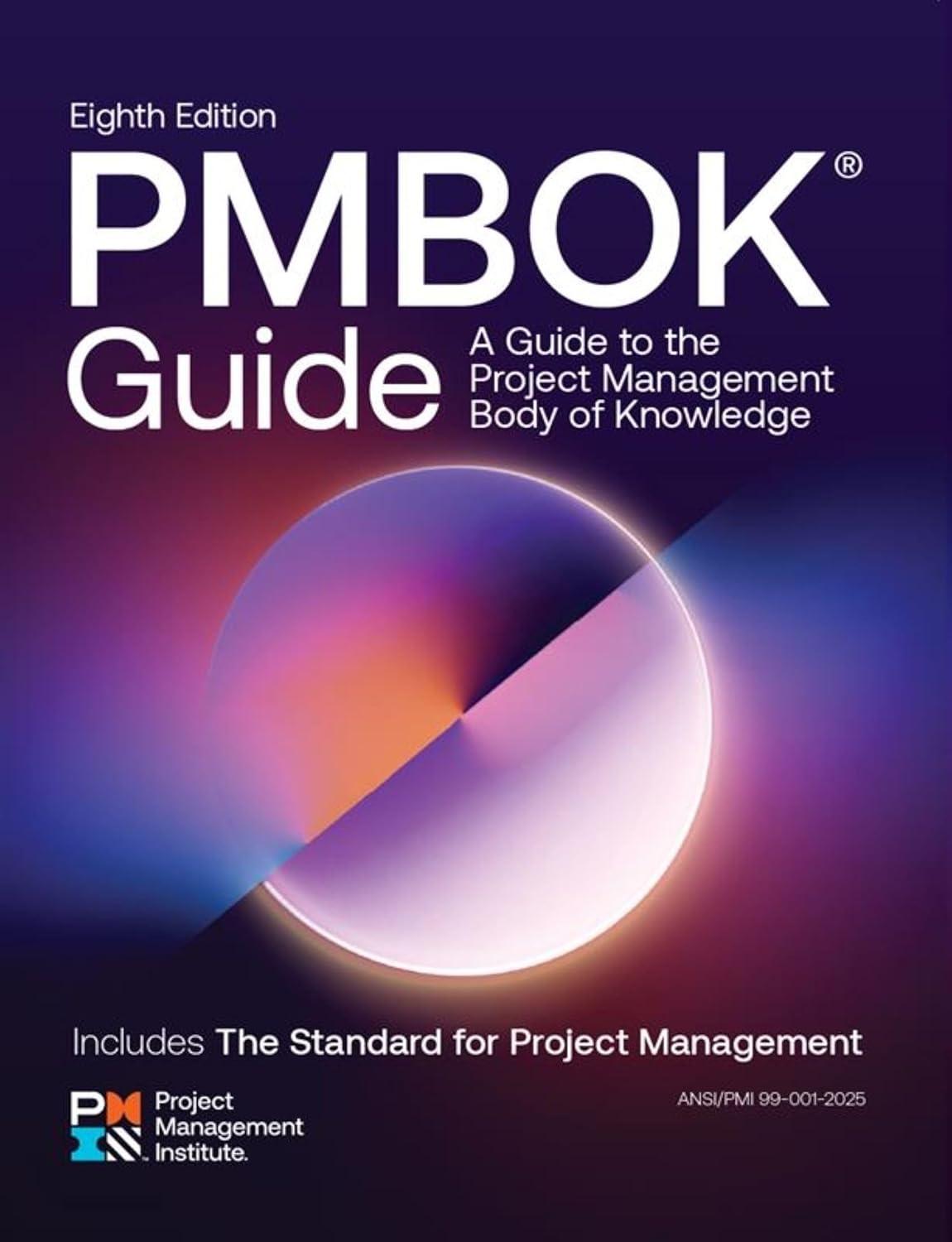 A Guide to the Project Management Body of Knowledge (PMBOK® Guide) — Eighth Edition and The Standard for Project Management (PMBOK® Guide Series)