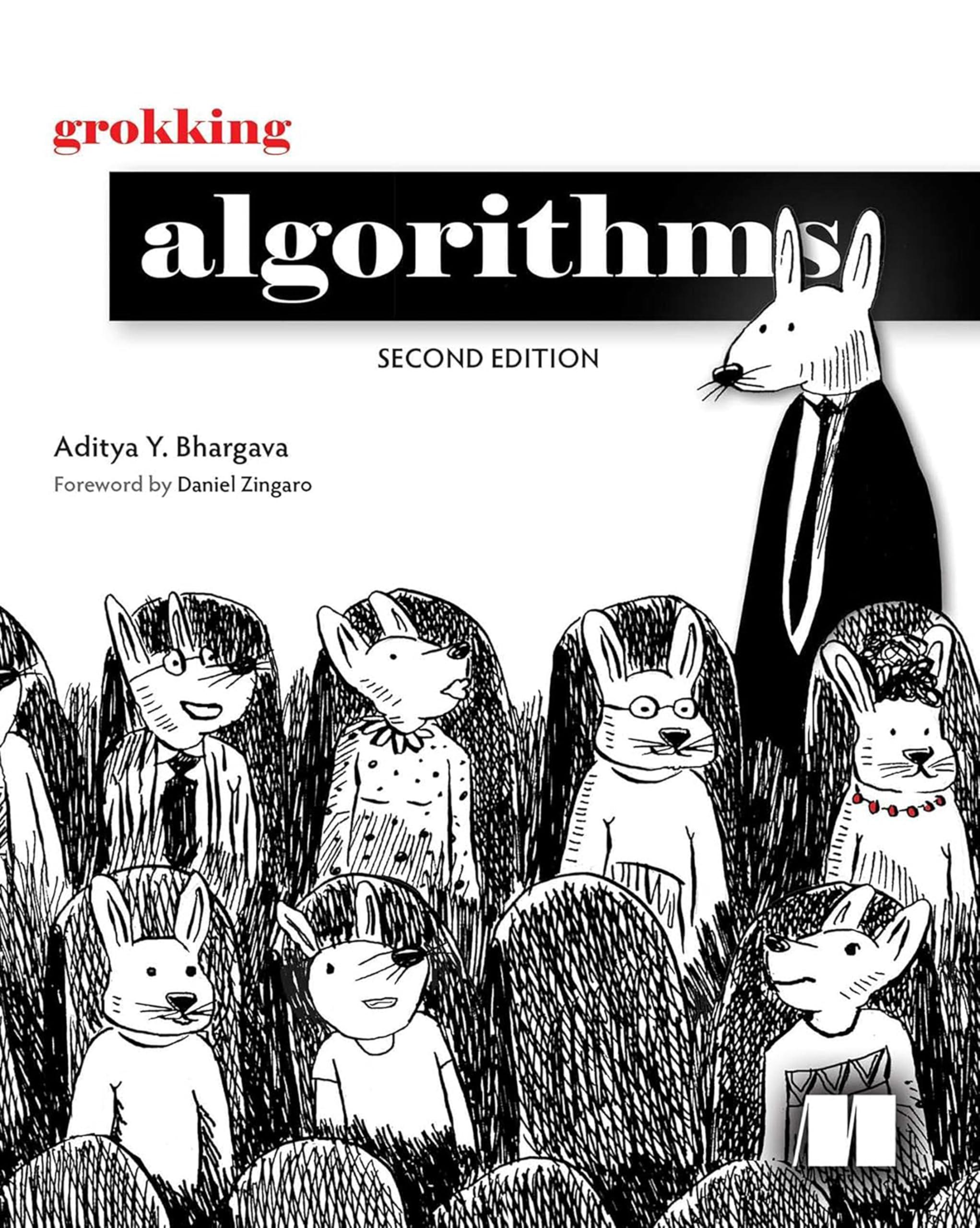 Grokking Algorithms, Second Edition: An illustrated guide for programmers and other curious people